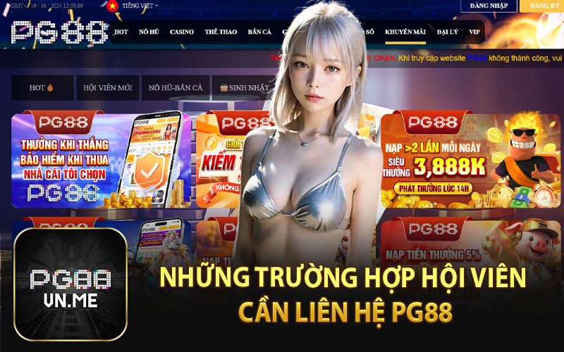 Những Trường Hợp Hội Viên Cần Liên Hệ PG88