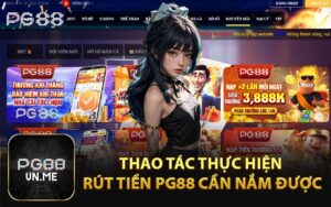 Thao Tác Thực Hiện Rút Tiền PG88 Cần Nắm Được