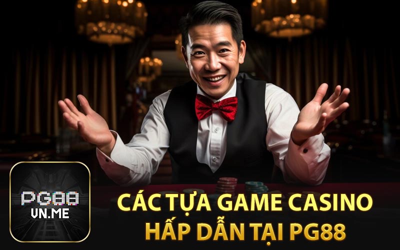 Các tựa game casino hấp dẫn tại PG88