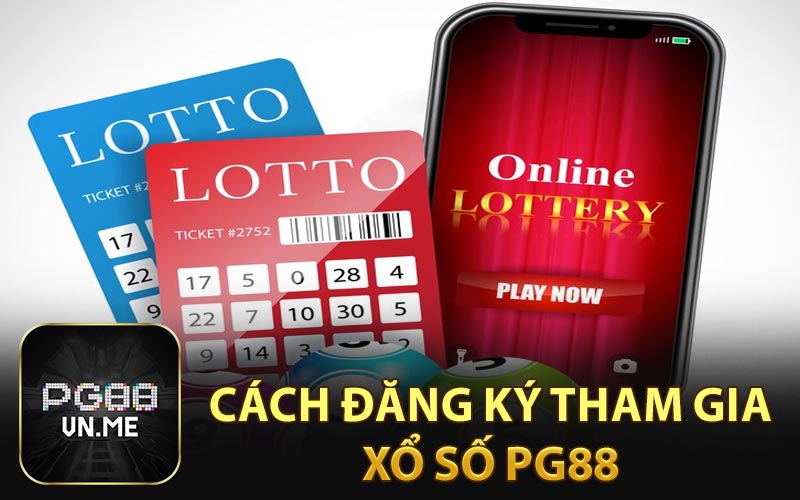 Cách đăng ký tham gia xổ số PG88