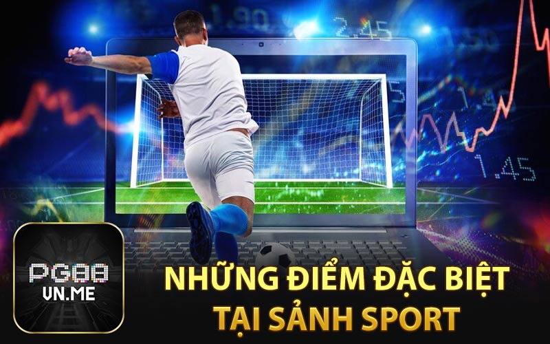 Những điểm đặc biệt tại sảnh Sport